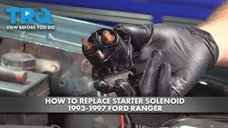 How to Replace Starter Solenoid 1993-1997 Ford Ranger