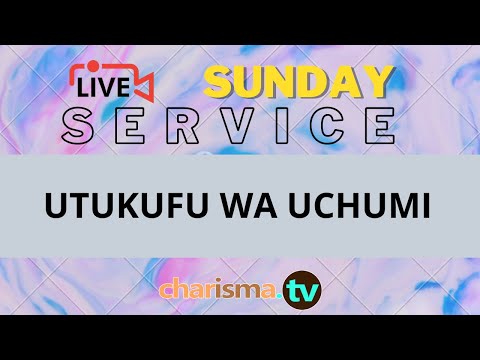 #LIVESUNDAYSERVICE   UTUKUFU WA UCHUMI 06-03-2022 BY PROPHET SIMON CHARISMA