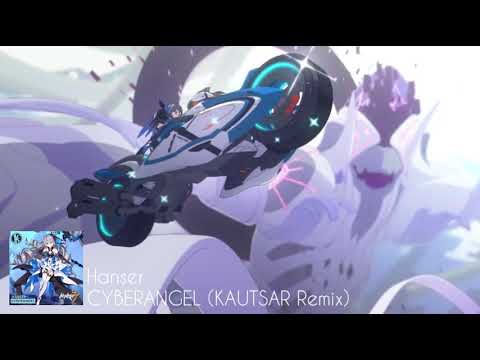 HANSER - CYBERANGEL (KAUTSAR Remix) [Honkai Impact 3rd Soundtrack]