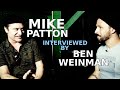 MIKE PATTON Interview by BEN WEINMAN of DILLINGER ESCAPE PLAN (2014)
