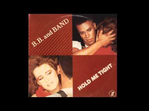 B. B. And Band - Hold Me Tight