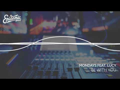Mondays, Lucy - Be With You