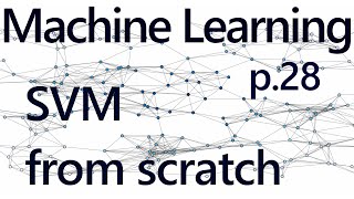 - do not think as I did that w is the direkt vektor to the begining of the decision line- our plot is not a square- looking the theorie videos a couple of times more :D（00:08:00 - 00:28:50） - Completing SVM from Scratch - Practical Machine Learning Tutorial with Python p.28