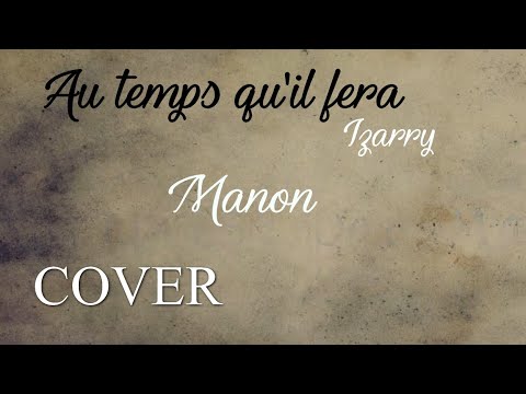 [Cover] Au temps qu'il fera - Izarry - Manon ✽