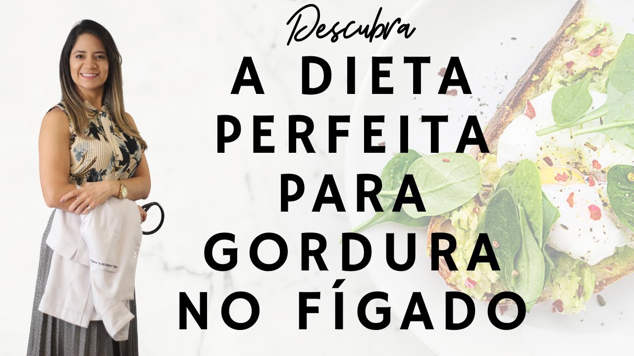 Descubra a DIETA PERFEITA para Gordura no Fígado!