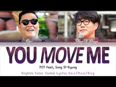 PSY - 'You Move Me' (감동이야) (feat. Sung Si Kyung) English Translation Color Code Lyrics [Han/Rom/Eng]
