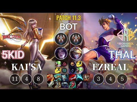 KT 5kid Kai'Sa vs SRB Thal Ezreal Bot - KR Patch 11.3