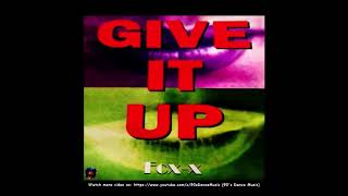 Fox-X - Give It Up (Original) (90's Dance Music) ✅