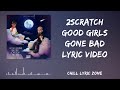 2Scratch Good Girls Gone Bad Feat Tory Lanez Lyrics Video