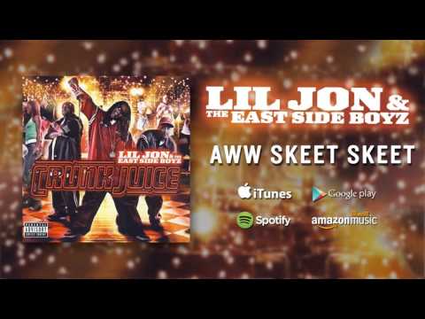 Lil Jon & The East Side Boyz - Aww Skeet Skeet
