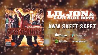 Lil Jon & The East Side Boyz - Aww Skeet Skeet