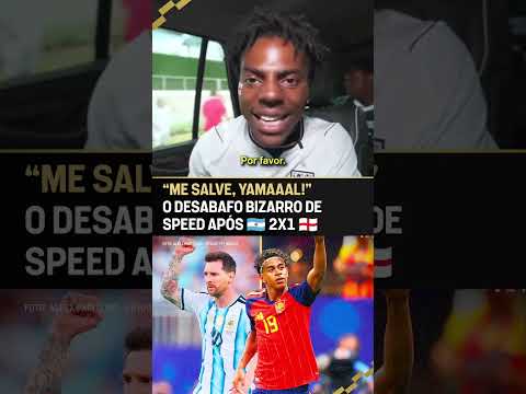 O SPEED TÁ DESESPERADO!😱 Lançou um DESABAFO direcionado a Yamal após a vitória da Argentina #shorts