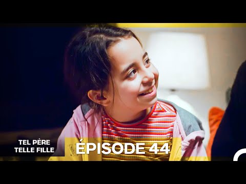 Tel Père Telle Fille Épisode 44 (Doublage en Français)