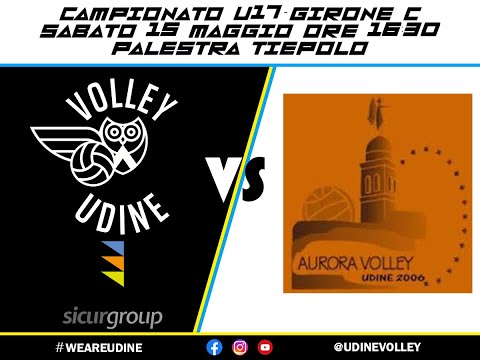 U17 Sicurgroup Udine Volley - Aurora Volley