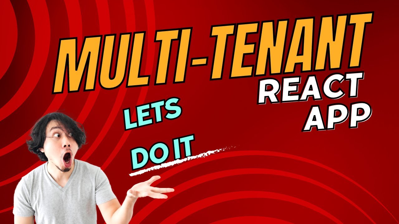 Let's create a simple Multi-Tenant App in React.js