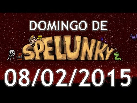 Domingo de Spelunky (08/02/2015) - Incrível Sequência de 1 Vitória