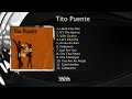 Tito Puente - Let's Cha Cha With Puente (And His Orchestra) (Full Álbum)