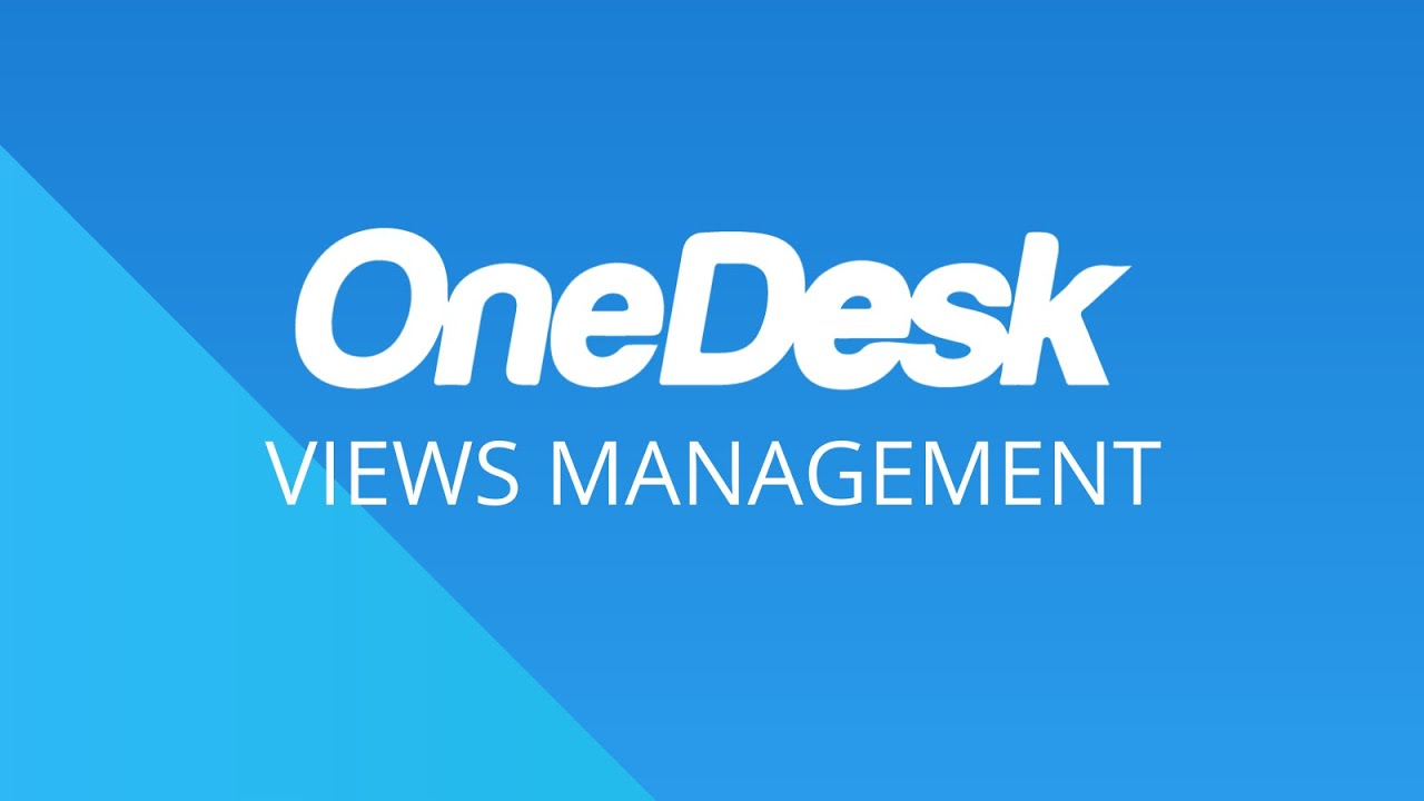 OneDesk - Gestion des vues