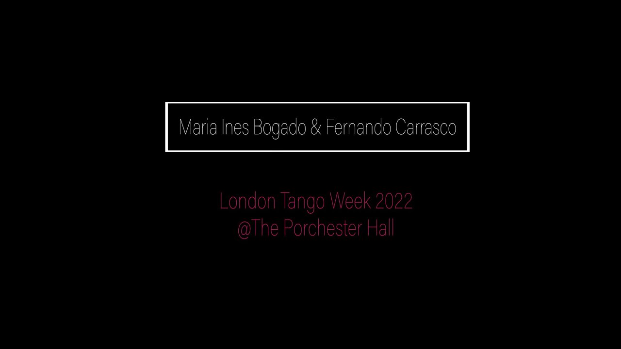 Video thumbnail for Maria Ines Bogado & Fernando Carrasco - London Tango Week 2022