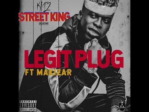 Legit Plug Ft Makizar (STREET KING)