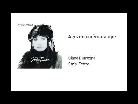 Diane Dufresne - Alys en cinémascope