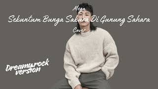 Download lagu Sekuntum Bunga Sakura Di Gunung Sahara • Mega (Cover) • Dreamy Rock Version mp3
