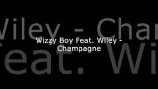 Witty Boy Feat Wiley - Champagne (EXCLUSIVE) (BIG!)