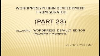 Wordpress Plugin Development tutorial from scratch