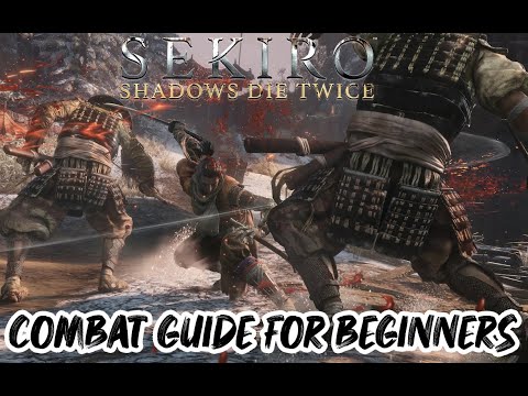 Sekiro Combat Guide For Beginners