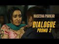 Haseena Parkar | Dialogue Promo 2
