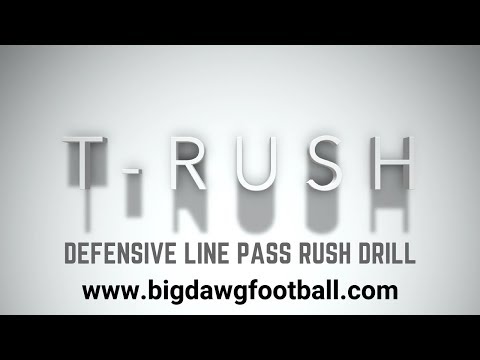 T-RUSH DRILL | DEFENSIVE LINE PASS RUSH DRILL | www.bigdawgfootball.com