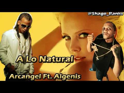 Arcangel Ft.Algenis -A Lo Natural