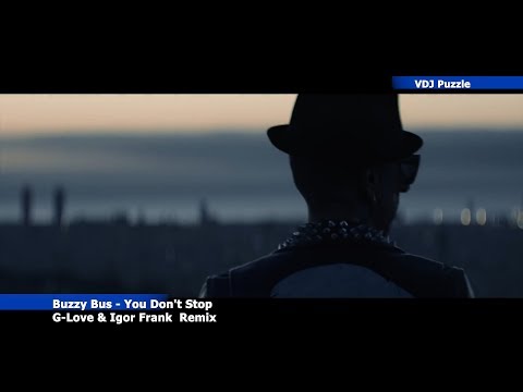 Buzzy Bus - You Dont Stop [G-Love & Igor Frank Remix] clip 2К20 ★VDJ Puzzle★