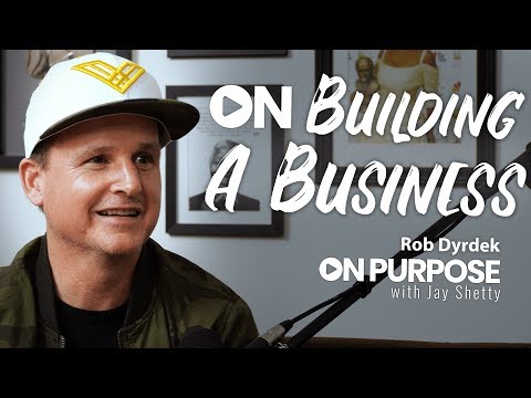 Rob Dyrdek: ON Building A Business | ON Purpose Podcast EP. 8