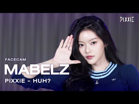 PiXXiE - HUH? | DANCE PRACTICE [MABELZ FaceCam]