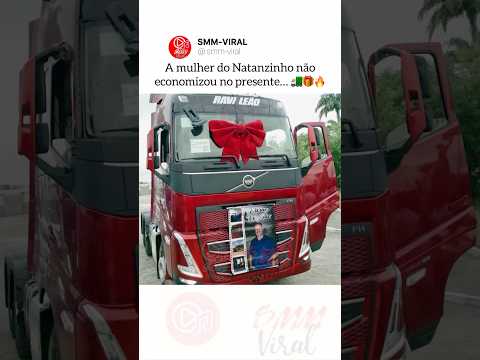 A MULHER DO NATANZINHO NÃO ECONOMIZOU NO PRESENTE…🚛🔥 #music #fyp #show #natanzinholima #saojoao