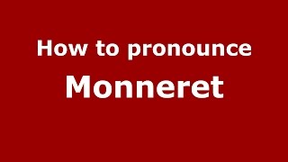 How to pronounce Monneret