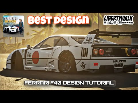🔥LETS BUILD FERRARI F40 LIBERTY WALK STYLE IN CAR PARKING MULTIPLAYER