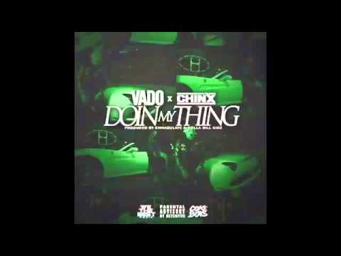 Vado Ft. Chinx - Doin My Thing