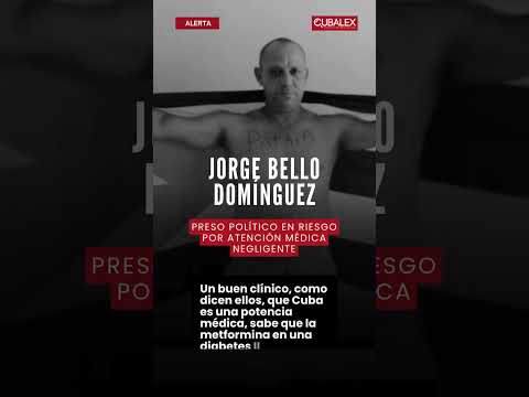 Peligra la salud del preso político Jorge Bello Domínguez