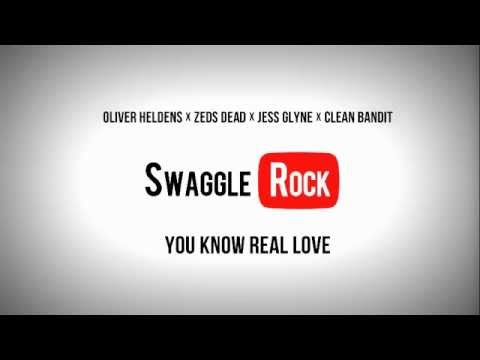 Zeds Dead x Oliver Heldens x Jess Glyne x Clean Bandit - You Know Real Love (SwaggleRock Edit)