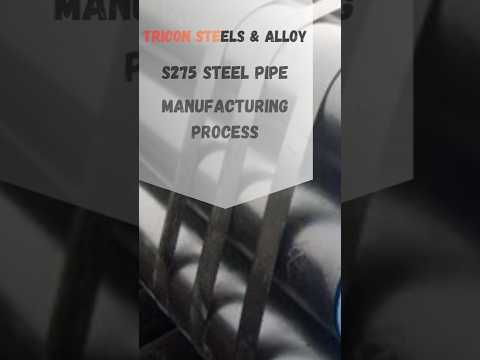 S275 Steel Pipe Manufacturing Process | S275 Pipe Production & Stock | Tricon Steel & Alloys