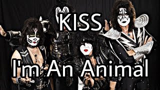KISS - I'm An Animal (Lyric Video)