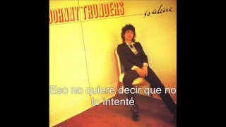 Johnny Thunders - You Can&#39;t Put Your Arms Around a Memory (Subtitulado)