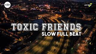 Download lagu DJ Toxic Friends Slow Full Beat mp3