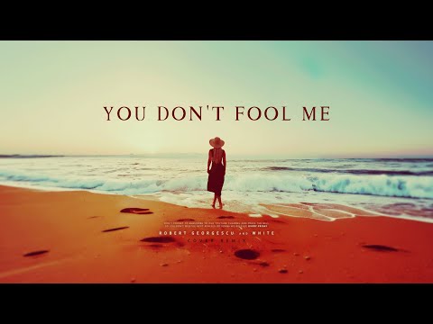 Robert Georgescu and White - You Don't Fool Me (Cover Remix)