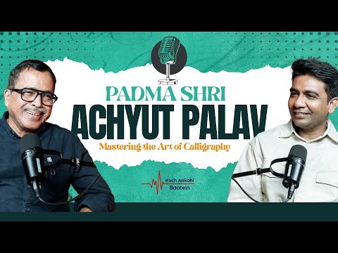 The Art of Calligraphy:  Padma Shri Achyut Palav's Journey | Bharat M Jain | Episode KAB029