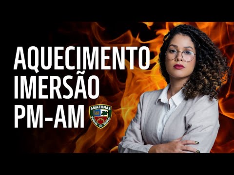 Aquecimento IMERSÃO PM-AM