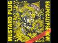 Mustard Plug - We Want The Mustard