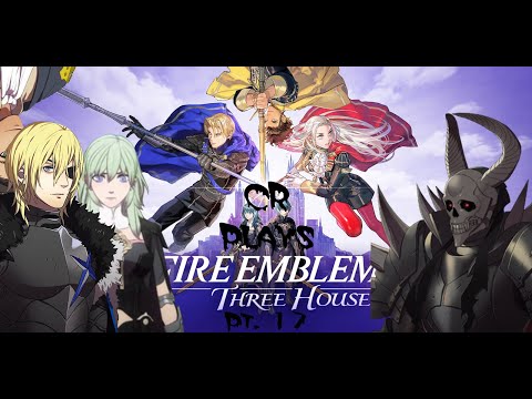 Fire Emblem: Three Houses Pt. 18 - CR